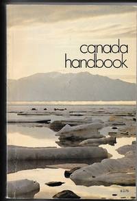 CANADA HANDBOOK The 47Th Annual Handbook of Present Conditions and Recent  Progress by Peter G. Kirkham - 1978