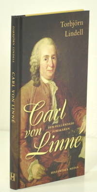 Carl von Linné. Den fulländade forskaren.