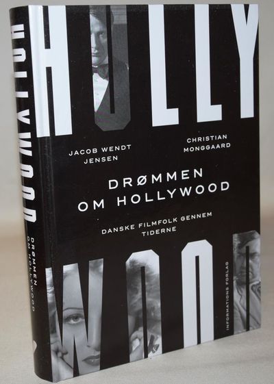Drømmen om Hollywood. Danske filmfolk gennem…