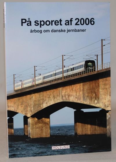 På sporet af 2006 - årbog om danske jernbaner.