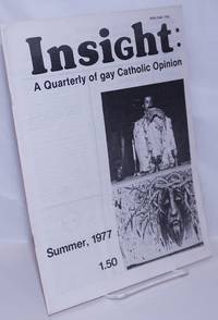 Insight: a quarterly of Gay Catholic Opinion; vol. 1, #4, Summer 1977: The rights of gay people in the Church by Prucha, Edward, editor, Paris Baldacci, Louie Crew, Leo Gallant, Tom Lyons, Fr. Lee Poole, et al - 1977