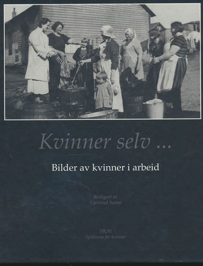 Kvinner selv. Bilder av kvinner i arbeid.…