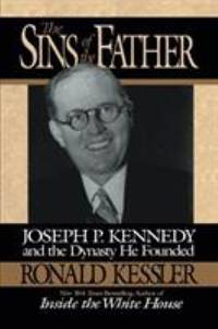 image of The Sins of the Father : Joseph P. Kennedy and the Dynasty He Founded