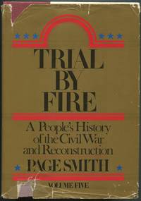 image of Trial By Fire: A People's History of the Civil War and Reconstruction: Volume Five