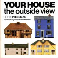 Your House : The Outside View by Prizeman, John - 1975