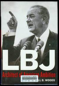 LBJ: Architect of American Ambition de Woods, Randall - 2006