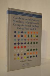 Combinatorial Pattern Matching Algorithms in Computational Biology Using Perl and R (Chapman...
