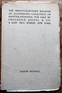 JOSEPH PENNELL The Print-Collectors Bulletin An Illustrated Catalogue of Painter-Etchings for...