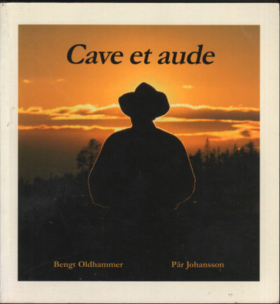 CAVE ET AUDE.