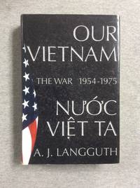 Our Vietnam: The War 1954 - 1975
