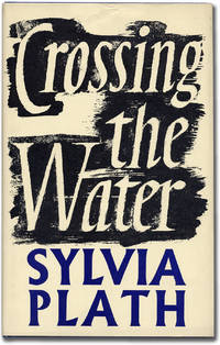 Crossing the Water by PLATH, Sylvia - 1971