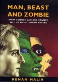 image of Man, Beast and Zombie: What Science Can and Cannot Tell Us About Human Nature