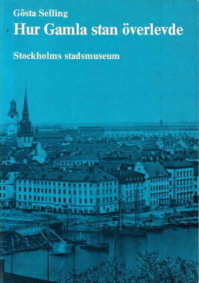Hur Gamla stan överlevde. Från ombyggnad till…