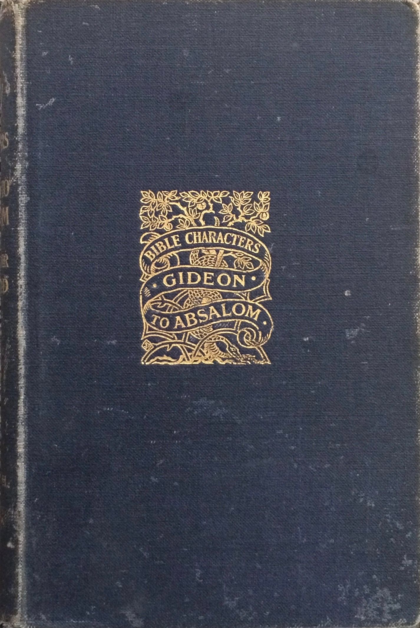 Bible Characters Gideon to Absalom by Whyte, Alexander | Hardcover | 1898 |  Fleming H. Revell Company | Biblio, image size:1426x2130