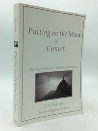 PUTTING ON THE MIND OF CHRIST: The Inner Work of Christian Spirituality