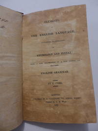 Elements of the English Language, Containing Illustrations of Etymology and Syntax