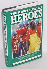 image of The right kind of heroes; coach Bob Shannon and the East St. Louis Flyers
