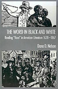 'The Word in Black and White': Reading `Race' in American Literature, 1638-1867