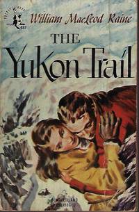 THE YUKON TRAIL by Raine, William MacLeod - 1948