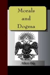 image of MORALS and DOGMA of the Ancient and Accepted Scottish Rite of Freemasonry