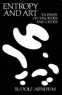 Entropy and Art: An Essay on Disorder and Order