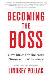 Becoming the Boss : New Rules for the Next Generation of Leaders