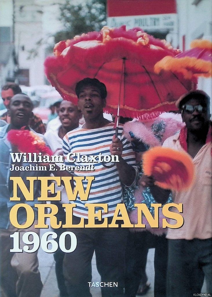 New Orleans: Jazzlife, 1960 by Claxton, William & Joachim E