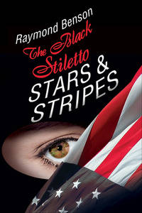 The Black Stiletto - Stars and Stripes by Raymond Benson - 2013