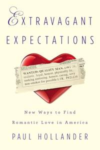 Extravagant Expectations: New Ways To Find Romantic Love In America - Hardcover