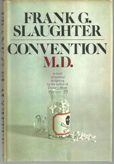 Slaughter, Frank G. - Convention M.D. A Novel of Medical Infighting