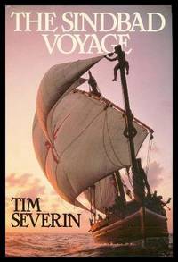 THE SINDBAD VOYAGE by Tim Severin - First Edition - 1982 - from W. Fraser Sandercombe (SKU: 219343)