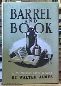 image of Barrel and Book; a Winemaker's Diary