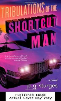 Tribulations of the Shortcut Man: A Novel