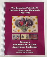 image of The Canadian Patriotic & Heraldic Postcard Handbook 1897-1945 Volume 2: Publishers N to Z and Anonymous Publishers