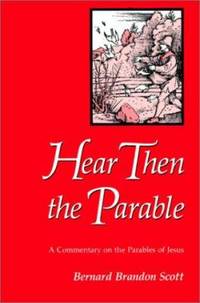 Hear Then the Parable : A Commentary on the Parables of Jesus
