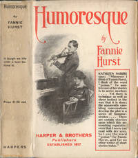 Humoresque: a Laugh on Life with a Tear Behind it. by FANNIE HURST - First Edition - 1919 - from Contact Editions (SKU: 18377)