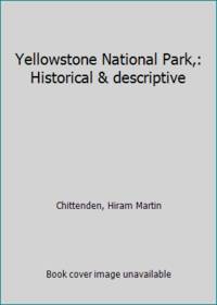 image of Yellowstone National Park,: Historical_descriptive