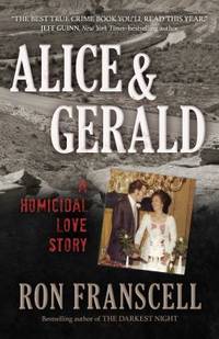 Alice and Gerald : A Homicidal Love Story