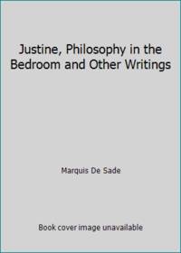 The Complete Justine Philosophy In The Bedroom And Other