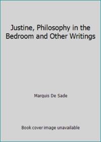 The Complete Justine, Philosophy in the Bedroom, and Other Writings