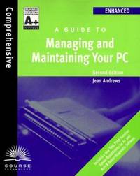 A+ Guide to Managing and Maintaining Your PC : Enhanced Edition by Jean Andrews - 1999