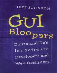 GUI Bloopers : Don'ts and Do's for Software Developers and Web Designers
