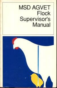 MSD AGVET Flock Supervisor's Manual by Clifford L. Ginter by Clifford L. Ginter by Clifford...