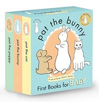 Pat the Bunny: First Books for Baby (Touch-And-Feel): Pat the Bunny; Pat the Puppy; Pat the Cat by Dorothy Kunhardt