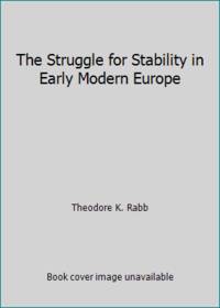 The Struggle for Stability in Early Modern Europe