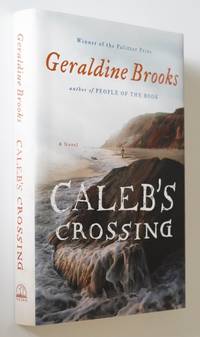 Caleb&#039;s Crossing  A Novel by Brooks, Geraldine - 2011