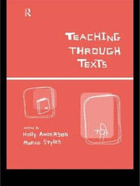 Teaching Through Texts: Promoting Literacy Through Popular and Literary Texts in the Primary...
