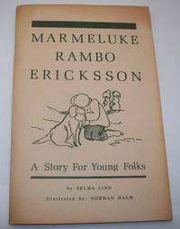 Marmeluke Rambo Ericksson: A Story for Young Folks (A Centennial Story for the Children of the...