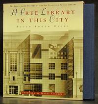 image of A Free Library in this City: The Illustrated History of the San Francisco Public Library (in slipcase)