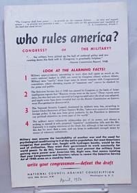 Who rules America? Congress? or the military by National Council Against Conscription - 1950